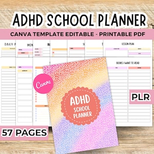 May include: A colorful ADHD school planner with a gradient cover, featuring the text "ADHD SCHOOL PLANNER." The planner includes sections for daily tasks, lesson plans, and reading lists. The image also displays the text "CANVA TEMPLATE EDITABLE - PRINTABLE PDF" and "57 PAGES."