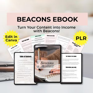 Könnte beinhalten: Ein E-Book mit dem Titel "Beacons" und dem Text "Turn Your Content into Income with Beacons!" wird auf einem Tablet angezeigt. Das Bild enthält die Wörter "Edit in Canva" und "PLR". Weitere Tablets und ein Notizbuch sind ebenfalls sichtbar.