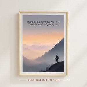 Mountains Poster Hiking Print Travel Poster Nature Art Print Into The Mountains I Go Mountain Wall Art Poster Gift for Hiker Love To Walk