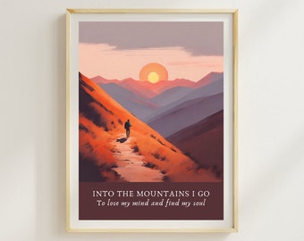 Hiking Print Mountain Poster Walking Print Travel Poster Nature Art Print Into The Mountains I Go Mountain Wall Art Poster Gift for Hiker