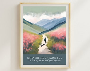 Hiking Print Mountains Poster Walking Print Travel Poster Nature Art Print Into The Mountains I Go Mountain Wall Art Poster Gift for Hiker