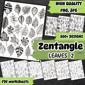 May include: A set of five black and white printable worksheets featuring over 800 Zentangle leaf designs. The title "Zentangle Leaves 2" is displayed in bold black text. The text "HIGH QUALITY PNG, JPG" and "PDF worksheets" are also included in the image.