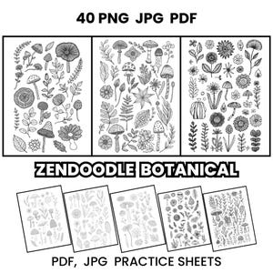 May include: Black and white botanical illustrations of mushrooms, flowers, and leaves. The image includes the text "40 PNG JPG PDF" and "Zendoodle Botanical". Below are practice sheets with the text "PDF, JPG PRACTICE SHEETS".