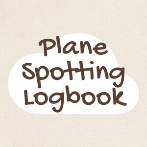 May include: White cloud-shaped sticker with brown text that reads "Plane Spotting Logbook".