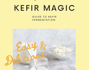 Kefir Guide: A Book to Simple Kefir Fermentation – Make Your Own Kefir with Tips, Recipes & Probiotics for Gut Health. Kefir grains, tubers.