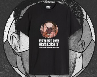 Wir sind nicht rassistisch geboren, Fußball gegen Rassismus, Unisex Softstyle T-Shirt