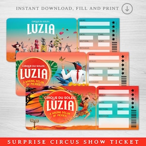May include: Colorful printable tickets for the Cirque du Soleil show LUZIA, with a "Surprise Circus Show Ticket" theme. The tickets feature the show's logo and imagery, with fields to fill in details like name, venue, date, and time.