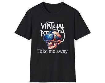 Realidad virtual - Llévame lejos - Juegos de realidad virtual - Camiseta unisex de estilo suave
