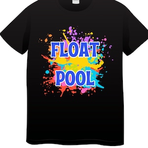 Könnte beinhalten: Schwarzes T-Shirt mit einem bunten Farbklecks-Design und dem Text "FLOAT POOL" in Blau.