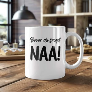 Mug Before you frog: NAA! | Bavarian mug | Mug with a Bavarian saying | Christmas gift for Bavarians | Funny office mug