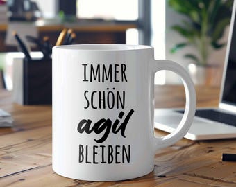 Tasse Immer schön agil bleiben, IT Tasse, Informatik Tasse, Geschenk Arbeitskollege, Agilität, Scrum Master, Agile Coach, Scrum, agil