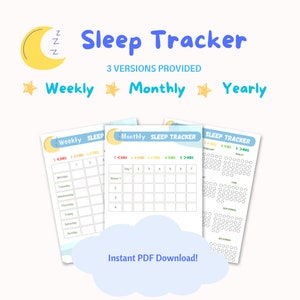 May include: Three printable sleep tracker templates: weekly, monthly, and yearly. Each template features a light blue background with a yellow crescent moon and stars. The templates are designed to track sleep duration in hours.