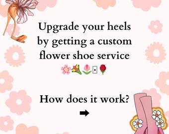 Custom Flower Shoe Service