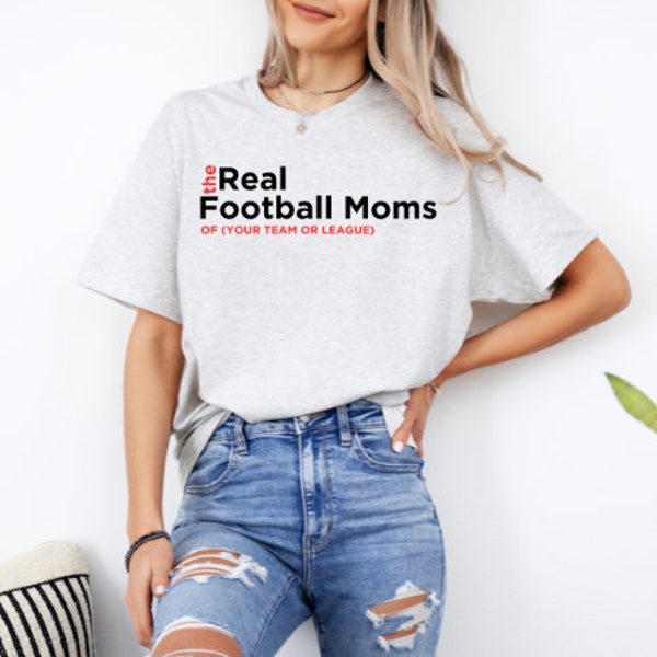 Custom Football Mom Shirt, Real Housewives Style, Real Football Moms, Funny Football Moms Shirt, Personalized Football Mom Shirt