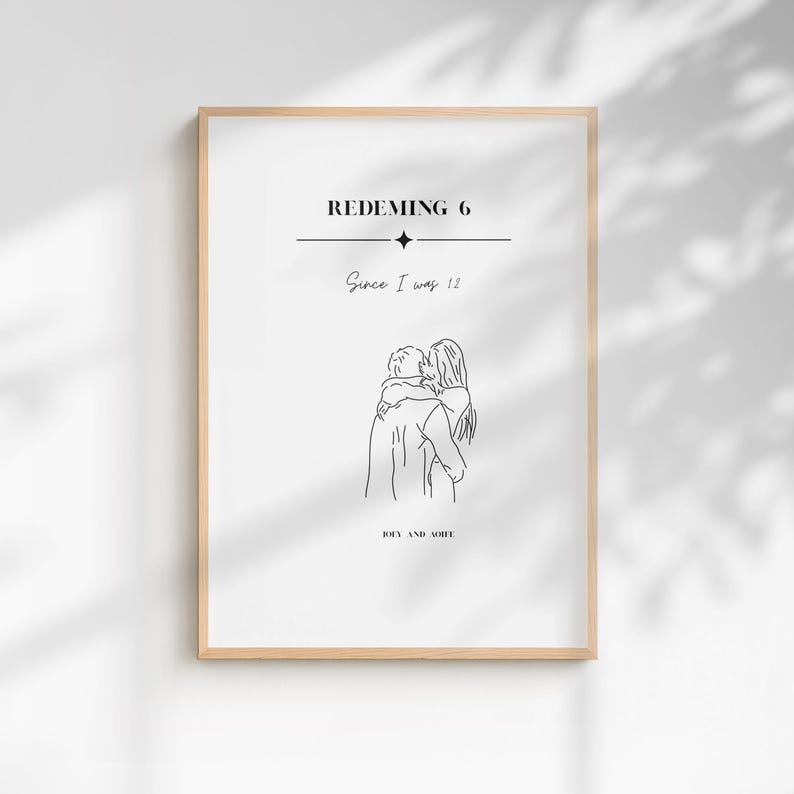 May include: A framed vertical wall art print featuring black line art of two people embracing. The text reads REDEMING 6, Since I was 12, and JOEY AND AOIFE. The design is centered on a white background with a light wood frame border.