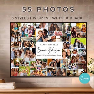 May include: A framed photo collage with 55 photos, available in 3 styles and 15 sizes. The text reads "HAPPY BIRTHDAY Emma Johnson" and "we love YOU so much today and always". The image also includes the text "55 PHOTOS" and "3 STYLES | 15 SIZES | WHITE & BLACK".