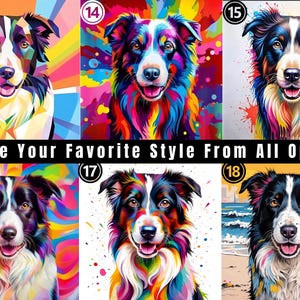 May include: A collection of six distinct artistic portraits of a border collie dog, each featuring vibrant, multi-colored patterns and styles. The image includes the text "Choose Your Favorite Style From All Options" and numbered circles from 13 to 18.