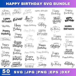 以下が含まれることがあります： 様々なフォントとスタイルでデザインされた50種類の「Happy Birthday」のデザイン集。テキストは黒で、背景は白です。画像には、SVG、JPG、PNG、EPS、DXFのファイル形式が含まれています。「HAPPY BIRTHDAY SVG BUNDLE」の文字が上部にあります。