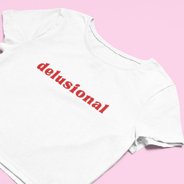 T-Shirt delusional Baby Tee, Y2K Clothing,Trendy Y2k Crop Top Baby Tee, Funny Crop Top, Print Slay Girl Top Inactief