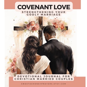 Covenant love, Biblical marriage, marriage journal, newly-weds, godly marriage, rebuild a marriage, Biblical journal, Christian marriage