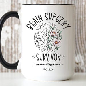 Brain Surgery Survivor Mug, Brain Cancer Survivor Mug, Custom Brain Tumor Gift, Gift For Brain Cancer Warrior, Brain Cancer Recovery Gift