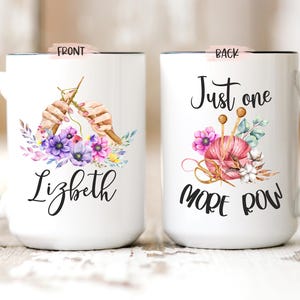 Knitting Mug, Personalized Knitter Mug, Gift For Knitter, Knitting Gift, Just One More Row, Custom Knitting Mug, Knitting Obsessed Gift