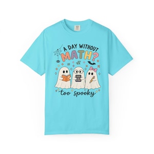 A Day Without Math Too Spooky Shirt, Halloween Math Teacher Tee, Math Teacher Gift, Ghost Math Classroom Shirt, Elementary Math Teacher Tee image 14
