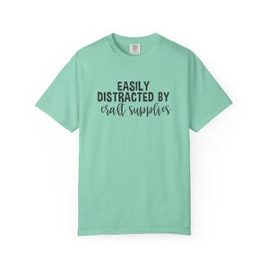Easily Distracted by Craft Supplies T-shirt, Funny Craft Lover Gift, DIY Lover Tee, Arts And Crafts Enthusiast Shirt, Crafting Humor Tshirt image 10