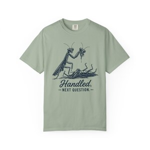 Funny Sarcastic Shirt, Dark Humor Tee, Sassy Women's Shirt, Dry Humor Gift, Praying Mantis Shirt, Funny Insect Tee, Attitude Humor Gift image 9