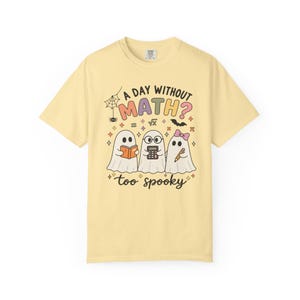 A Day Without Math Too Spooky Shirt, Halloween Math Teacher Tee, Math Teacher Gift, Ghost Math Classroom Shirt, Elementary Math Teacher Tee image 8