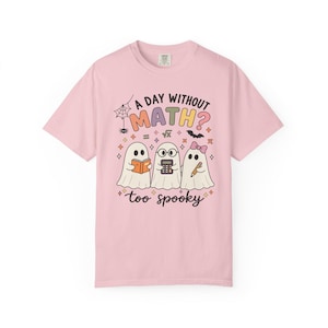 A Day Without Math Too Spooky Shirt, Halloween Math Teacher Tee, Math Teacher Gift, Ghost Math Classroom Shirt, Elementary Math Teacher Tee image 17