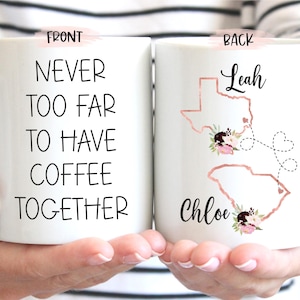 Never Too Far To Have Coffee Together, Long Distance State To State Mug, Personalized Long Distance Friendship Gift, Custom Gift For Bestie