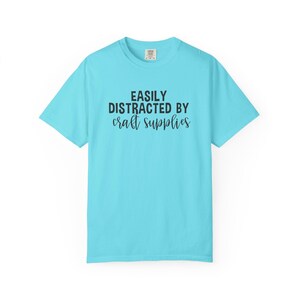 Easily Distracted by Craft Supplies T-shirt, Funny Craft Lover Gift, DIY Lover Tee, Arts And Crafts Enthusiast Shirt, Crafting Humor Tshirt image 12