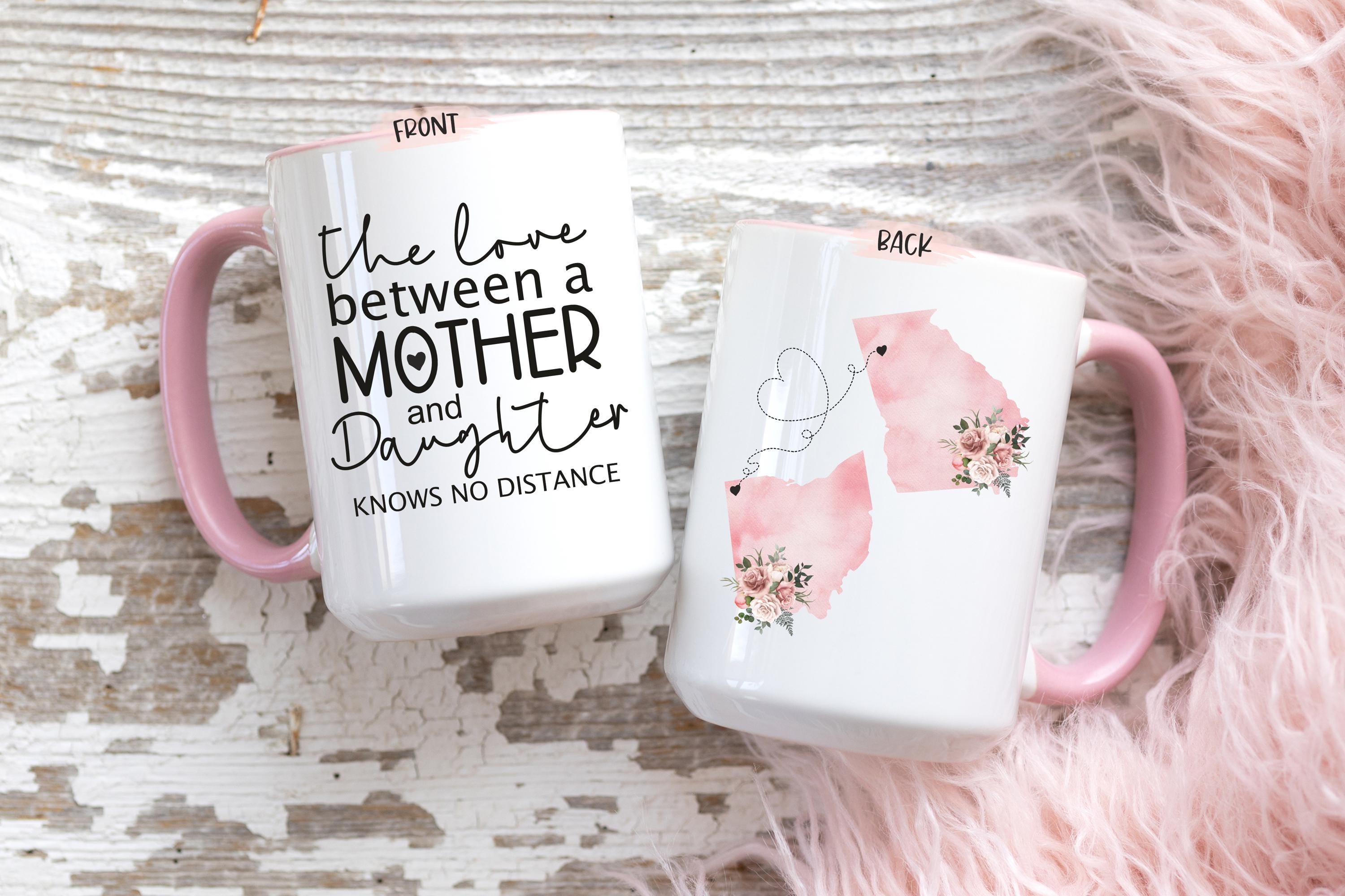 Long Distance Mug For Mom, Mom Daughter Mug, Mother And Daughter State To State Mug, The Love Between Mom And Daughter Knows No Distance