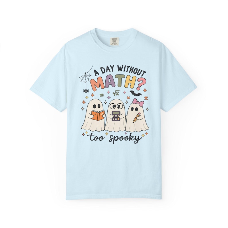 A Day Without Math Too Spooky Shirt, Halloween Math Teacher Tee, Math Teacher Gift, Ghost Math Classroom Shirt, Elementary Math Teacher Tee image 15