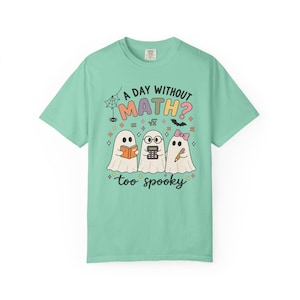 A Day Without Math Too Spooky Shirt, Halloween Math Teacher Tee, Math Teacher Gift, Ghost Math Classroom Shirt, Elementary Math Teacher Tee image 12