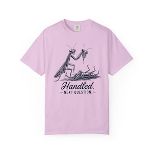 Funny Sarcastic Shirt, Dark Humor Tee, Sassy Women's Shirt, Dry Humor Gift, Praying Mantis Shirt, Funny Insect Tee, Attitude Humor Gift image 14