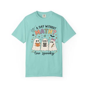 A Day Without Math Too Spooky Shirt, Halloween Math Teacher Tee, Math Teacher Gift, Ghost Math Classroom Shirt, Elementary Math Teacher Tee image 13