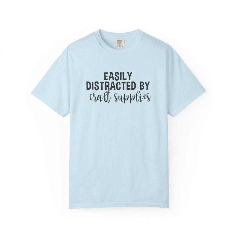 Easily Distracted by Craft Supplies T-shirt, Funny Craft Lover Gift, DIY Lover Tee, Arts And Crafts Enthusiast Shirt, Crafting Humor Tshirt image 13