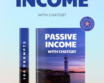 Passive Income with ChatGPT (Guide for Beginners/ advanced practitioners) eBook | digital download | print