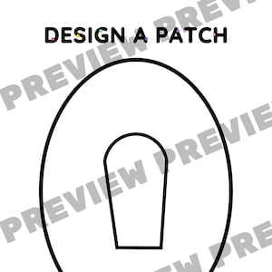 May include: A black and white outline of a patch with a rounded shape and a smaller rounded shape inside. The text "DESIGN A PATCH" is at the top of the image.