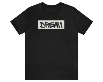 Dream Until Your Dreams Come True,  If You Can Dream It, You Can Do It T-Shirt White Letters - Inspirational, Motivational, Encouraging