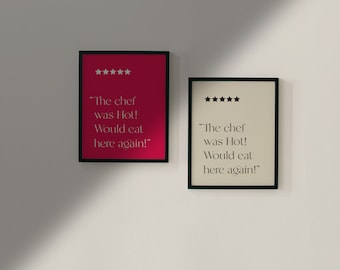 Chef Was Hot Print | 5 Star Kitchen Review | Kitchen Print | Funny Kitchen Gift | Fun Kitchen Quote | Kitchen WallArt | Would Eat Here Again