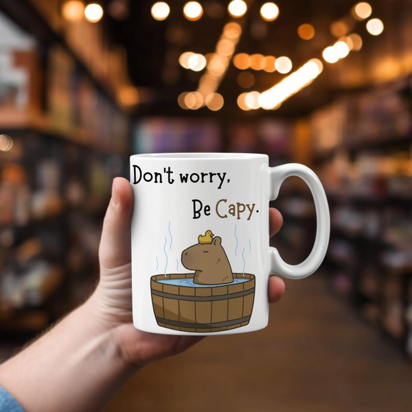 Don't Worry, Be Capy Inspirational Capybara Mug - Perfect Pick-Me-Up Gift!