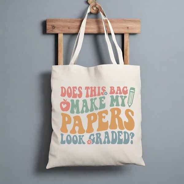 Does This Bag Make My Papers Look Graded Teacher-Themed Cotton Canvas Tote Bag, Bag For Teachers, Gift Bag For Teachers, Canvas Bag Gift