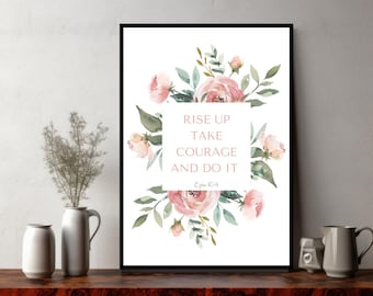 Scripture Wall Art • EZRA 10:4 - Rise Up, Take Courage | Bible Verse Prints | Watercolor Flowers - Instant Download