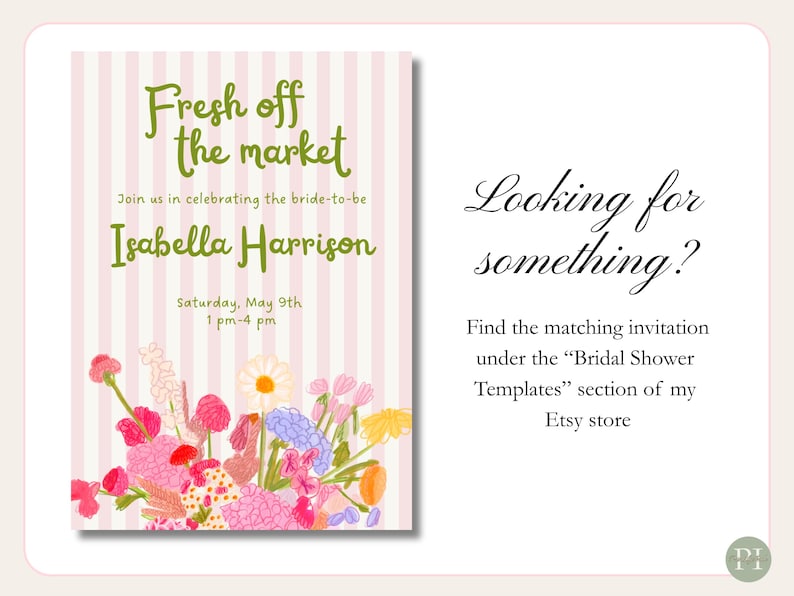 May include: A bridal shower invitation with a pink and white striped background. The invitation includes the text "Fresh off the market" and the name "Isabella Harrison". Floral illustrations are at the bottom.