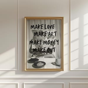 Quote Poster-Make Love Make Art Print, Trendy Printable Wall Art- Digital Download