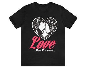 Eternal Affection: Love You Forever Short Sleeve Tee