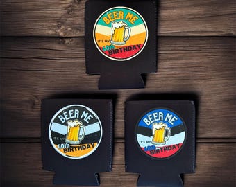 Birthday Neoprene Can Cooler: "Beer Me" Party Favor